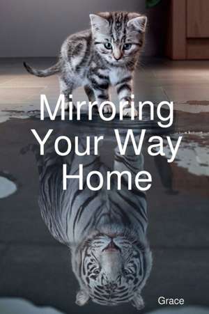 Mirroring Your Way Home de Grace