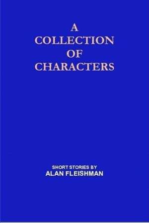 A Collection Of Characters de Alan Fleishman