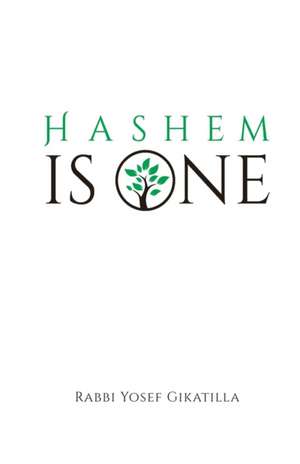 HaShem Is One - Volume 3 de Rabbi Yosef Gikatilla