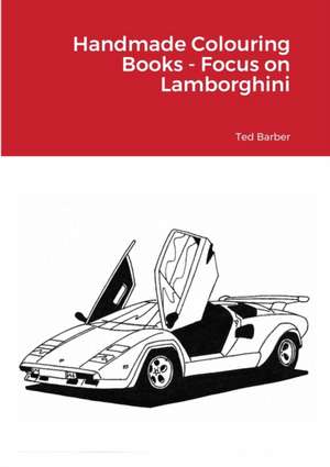 Handmade Colouring Books - Focus on Lamborghini de Ted Barber