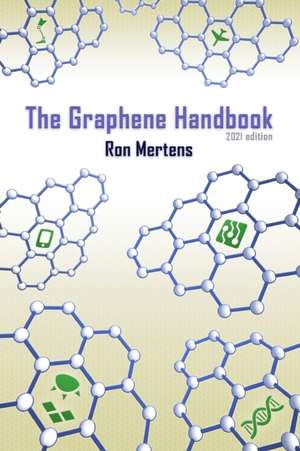 The Graphene Handbook de Ron Mertens