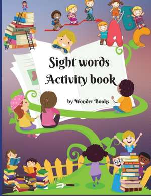 SIGHT WORDS ACTIVITY BK de Wonder Books