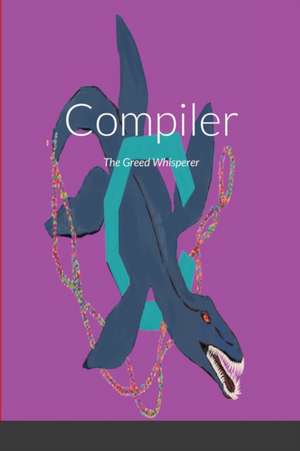 Compiler The Greed Whisperer de Keith Roca