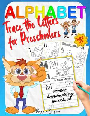 Alphabet Trace the Letters for Preschoolers de Maggie C. Love