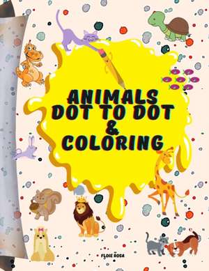 ANIMALS DOT TO DOT & COLORING de Floie Rosa