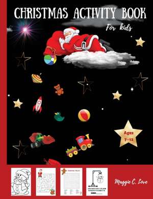 Christmas Activity Book for Kids de Maggie C. Love