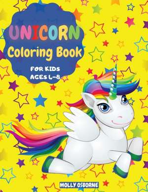 Unicorn Coloring Book For Kids de Molly Osborne