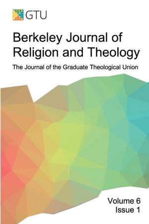 Berkeley Journal of Religion and Theology, Vol. 6, no. 1 de Bjrt Gtu