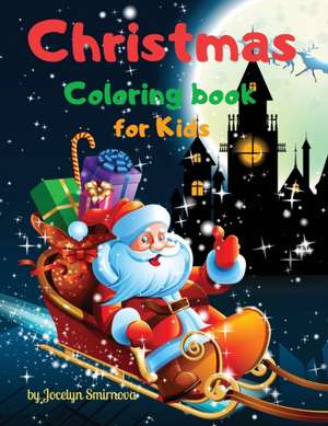 Christmas Coloring book for Kids by Jocelyn Smirnova de Jocelyn Smirnova