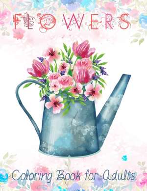 Flowers Coloring Book for Adults de Tornis