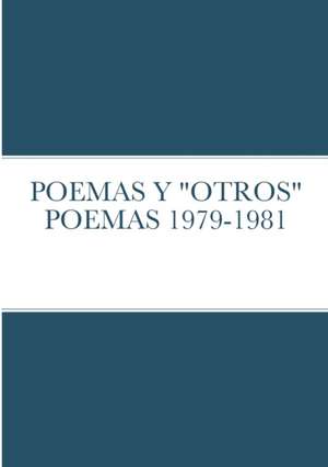 POEMAS Y "OTROS" POEMAS 1979-1981 de Angel B. Villar