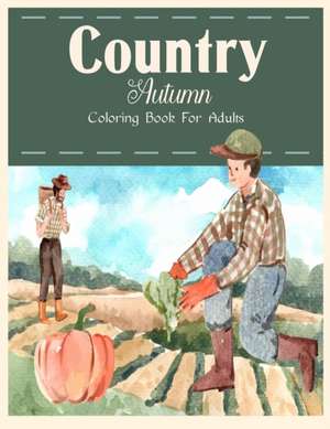 Country Autumn Coloring Book de Lenard Vinci Press