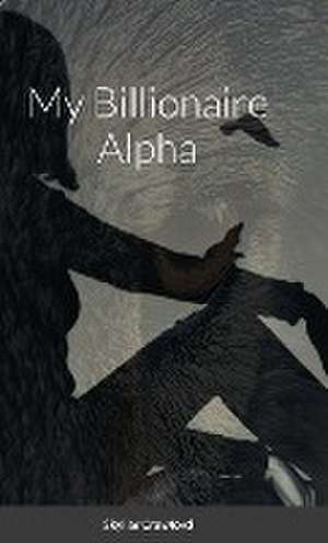 The Alphas A Billionaire de Skyliar Crawford