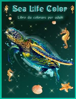 Sea Life Color Libro da Colorare de Lenard Vinci Press