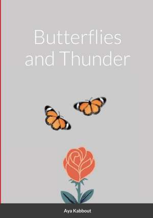 Butterflies and Thunder de Aya Kabbout