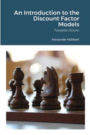 An Introduction to the Discount Factor Models de Alexander Hübbert