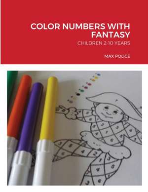 COLOR NUMBERS WITH FANTASY de Max Police