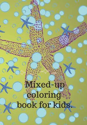 Mixed up coloring book de Cristie Dozaz