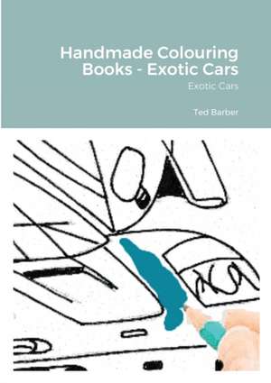 Handmade Colouring Books - Exotic Cars de Ted Barber