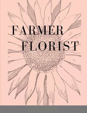 Farmer Florist Planner de Christina Malinoski