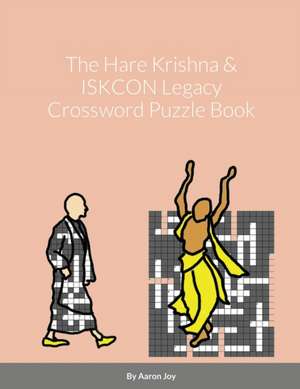 The Hare Krishna & ISKCON Legacy Crossword Puzzle Book de Aaron Joy