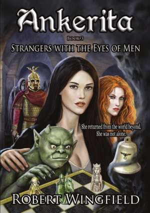 Strangers with the Eyes of Men de Robert Wingfield