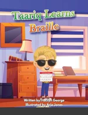 Taariq Learns Braille de Tracilyn George