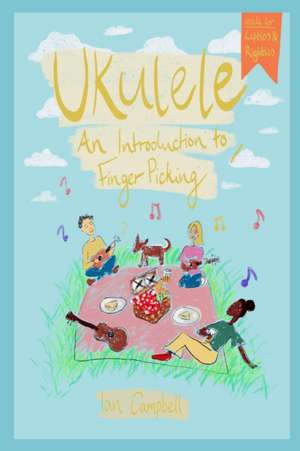 UKULELE - An Introduction to Fingerpicking de Ian Campbell