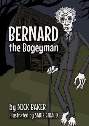 Bernard the Bogeyman de Nick Baker