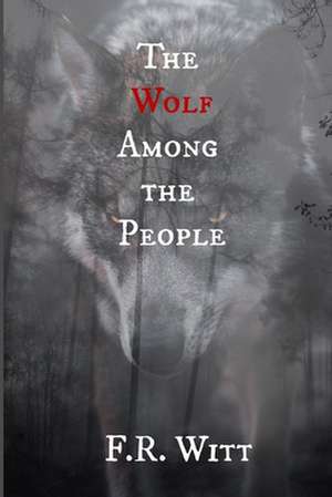 The Wolf Among the People de F. R. Witt