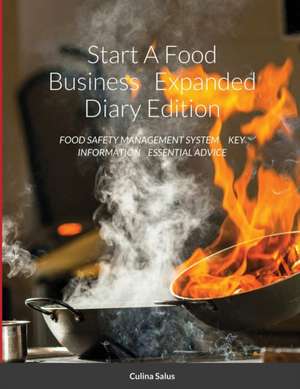 Start A Food Business Expanded Diary Edition de Culina Salus