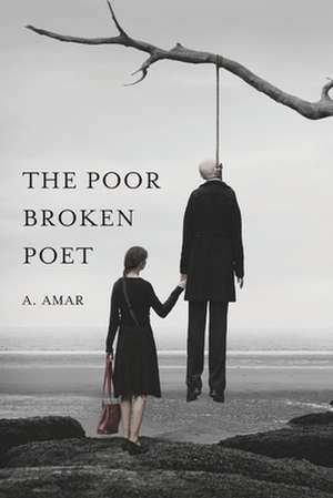 The Poor Broken Poet de A. Amar