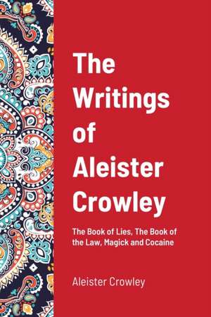 The Writings of Aleister Crowley de Aleister Crowley