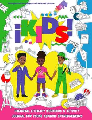 iKids Enterprises Youth Financial Literacy Workbook and Activity Journal for Young Aspiring Entrepreneurs de Ashlyn Williams