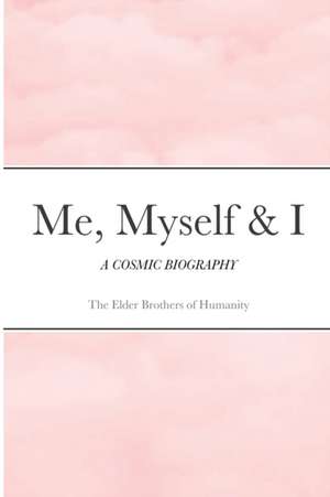 Me, Myself & I de The Elder Brothers Of Humanity