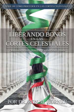 Liberando Bonos en las Cortes Celestiales de Ron M. Horner