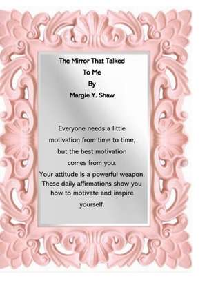 The Mirror That Talked To Me de Margie Shaw