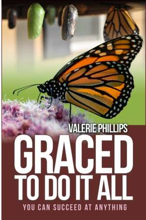 Graced to Do It All de Valerie Phillips