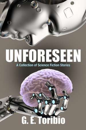 UNFORESEEN de G. E. Toribio