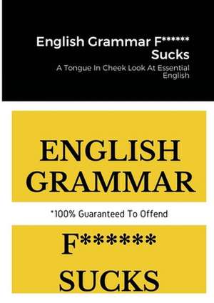 English Grammar F****** Sucks de Ben Tyers