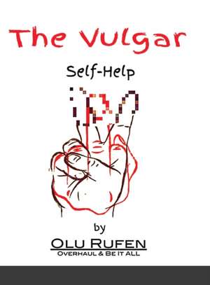 The Vulgar Self-Help Book de Olu Rufen