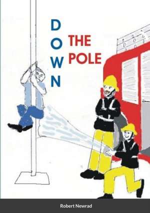 Down the Pole de Robert Newrad