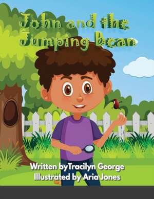 John and the Jumping Bean de Tracilyn George