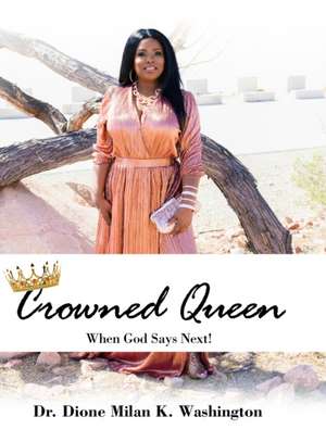 Crowned Queen de Dione Milan K. Washington