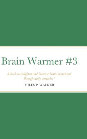 Brain Warmer #3 de Miles Walker