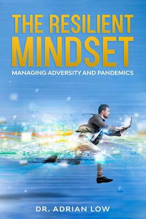 The Resilient Mindset de Adrian Low