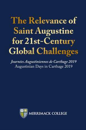 The Relevance of Saint Augustine for 21st-Century Global Challenges de Joseph Kelley