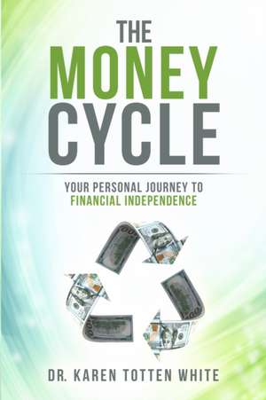 The Money Cycle de Karen Totten White