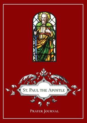 St. Paul the Apostle Prayer Journal de Michael Lamorte