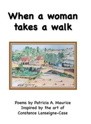 When a woman takes a walk de Patricia Maurice